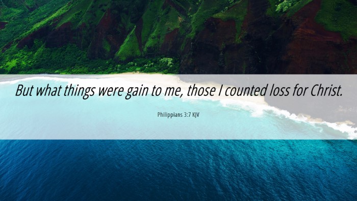 Picture 06 - Philippians 3:7 KJV Desktop Wallpaper - But what things were gain to me, those I counted - Desktop Bible Verse Wallpaper