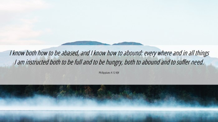 Picture 06 - Philippians 4:12 KJV Desktop Wallpaper - I know both how to be abased, and I know how to - Desktop Bible Verse Wallpaper