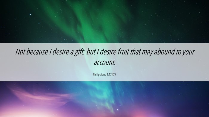 Picture 06 - Philippians 4:17 KJV Desktop Wallpaper - Not because I desire a gift: but I desire fruit - Desktop Bible Verse Wallpaper