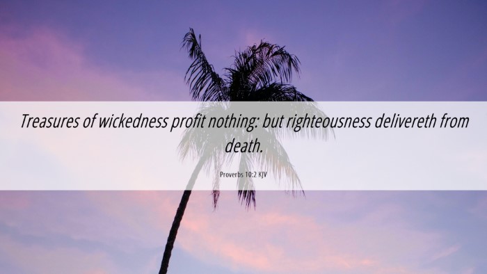 Picture 06 - Proverbs 10:2 KJV Desktop Wallpaper - Treasures of wickedness profit nothing: but - Desktop Bible Verse Wallpaper