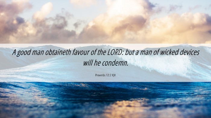 Picture 06 - Proverbs 12:2 KJV Desktop Wallpaper - A good man obtaineth favour of the LORD: but a - Desktop Bible Verse Wallpaper