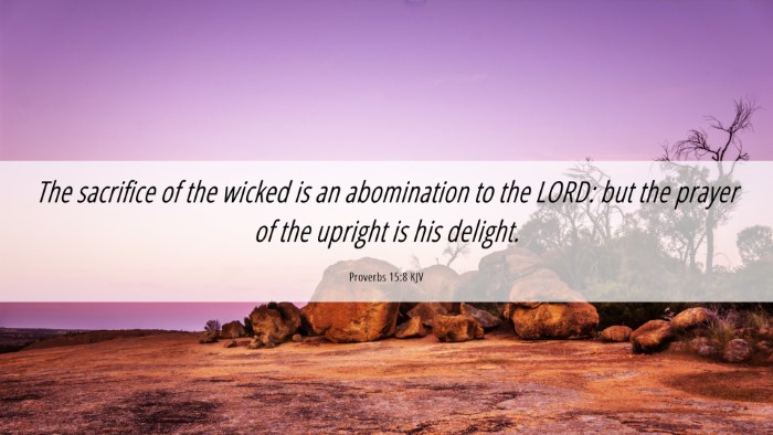 Picture 06 - Proverbs 15:8 KJV Desktop Wallpaper - The sacrifice of the wicked is an abomination to - Desktop Bible Verse Wallpaper