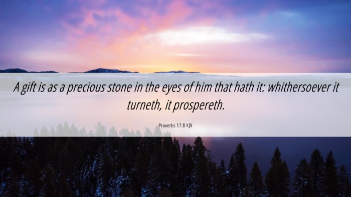 Picture 06 - Proverbs 17:8 KJV Desktop Wallpaper - A gift is as a precious stone in the eyes of him - Desktop Bible Verse Wallpaper