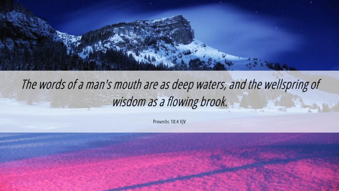 Picture 06 - Proverbs 18:4 KJV Desktop Wallpaper - The words of a man's mouth are as deep waters, - Desktop Bible Verse Wallpaper