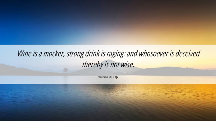 Picture 06 - Proverbs 20:1 KJV Desktop Wallpaper - Wine is a mocker, strong drink is raging: and - Desktop Bible Verse Wallpaper