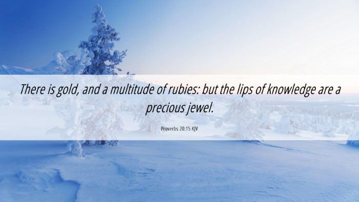 Picture 06 - Proverbs 20:15 KJV Desktop Wallpaper - There is gold, and a multitude of rubies: but the - Desktop Bible Verse Wallpaper