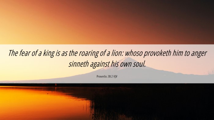 Picture 06 - Proverbs 20:2 KJV Desktop Wallpaper - The fear of a king is as the roaring of a lion: - Desktop Bible Verse Wallpaper