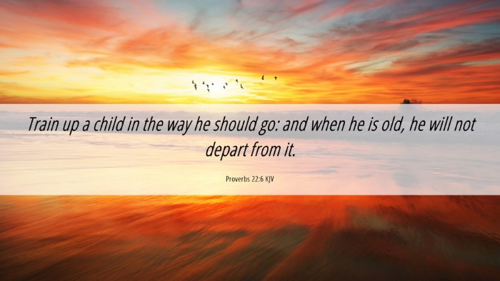 Picture 06 - Proverbs 22:6 KJV Desktop Wallpaper - Train up a child in the way he should go: and - Desktop Bible Verse Wallpaper