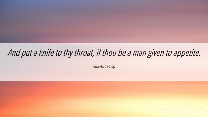 Picture 06 - Proverbs 23:2 KJV Desktop Wallpaper - And put a knife to thy throat, if thou be a man - Desktop Bible Verse Wallpaper