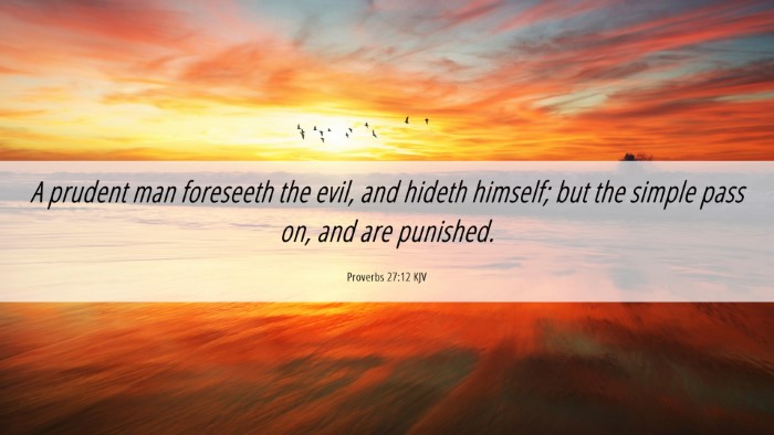 Picture 06 - Proverbs 27:12 KJV Desktop Wallpaper - A prudent man foreseeth the evil, and hideth - Desktop Bible Verse Wallpaper