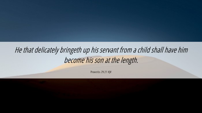 Picture 06 - Proverbs 29:21 KJV Desktop Wallpaper - He that delicately bringeth up his servant from a - Desktop Bible Verse Wallpaper
