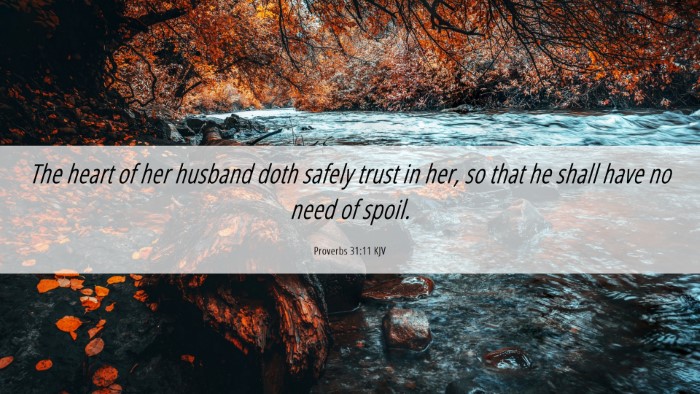Picture 06 - Proverbs 31:11 KJV Desktop Wallpaper - The heart of her husband doth safely trust in - Desktop Bible Verse Wallpaper