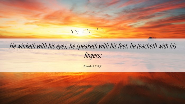 Picture 06 - Proverbs 6:13 KJV Desktop Wallpaper - He winketh with his eyes, he speaketh with his - Desktop Bible Verse Wallpaper