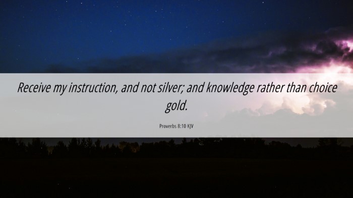 Picture 06 - Proverbs 8:10 KJV Desktop Wallpaper - Receive my instruction, and not silver; and - Desktop Bible Verse Wallpaper