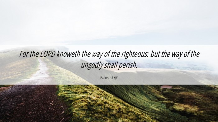Picture 06 - Psalms 1:6 KJV Desktop Wallpaper - For the LORD knoweth the way of the righteous: - Desktop Bible Verse Wallpaper