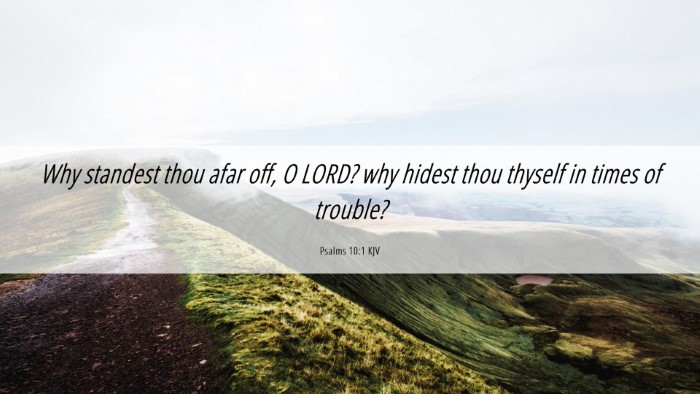 Picture 06 - Psalms 10:1 KJV Desktop Wallpaper - Why standest thou afar off, O LORD? why hidest - Desktop Bible Verse Wallpaper