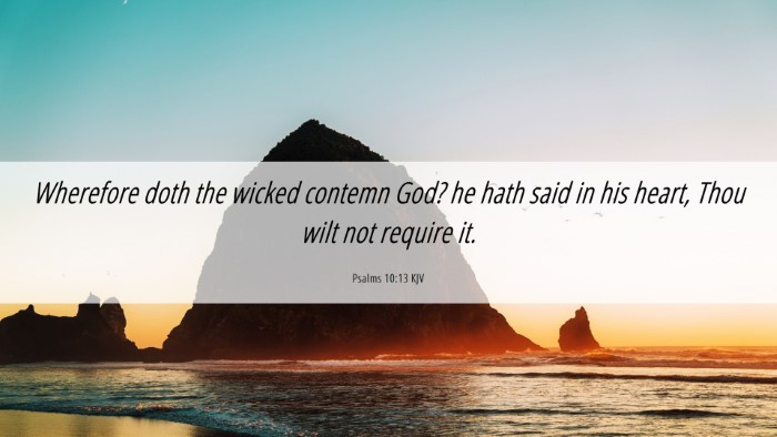 Picture 06 - Psalms 10:13 KJV Desktop Wallpaper - Wherefore doth the wicked contemn God? he hath - Desktop Bible Verse Wallpaper