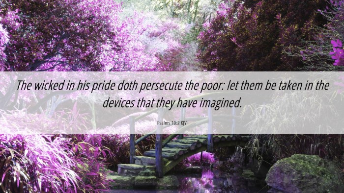 Picture 06 - Psalms 10:2 KJV Desktop Wallpaper - The wicked in his pride doth persecute the poor: - Desktop Bible Verse Wallpaper