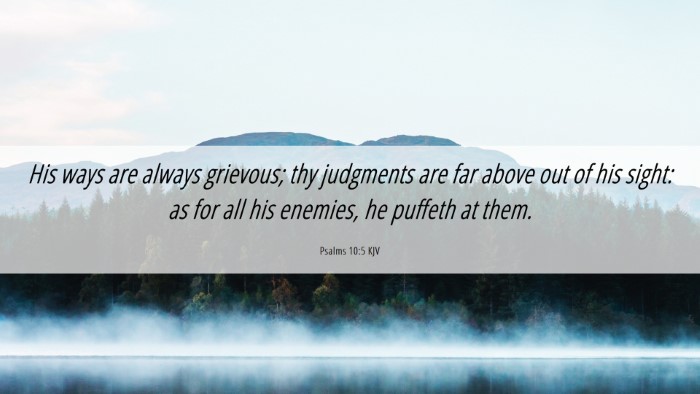 Picture 06 - Psalms 10:5 KJV Desktop Wallpaper - His ways are always grievous; thy judgments are - Desktop Bible Verse Wallpaper