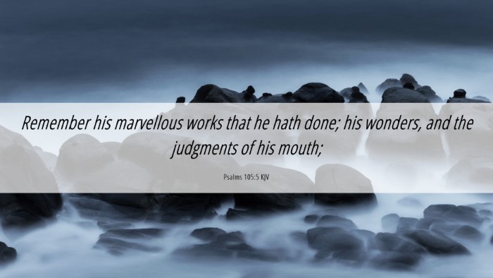 Picture 06 - Psalms 105:5 KJV Desktop Wallpaper - Remember his marvellous works that he hath done; - Desktop Bible Verse Wallpaper