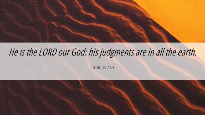 Picture 06 - Psalms 105:7 KJV Desktop Wallpaper - He is the LORD our God: his judgments are in all - Desktop Bible Verse Wallpaper