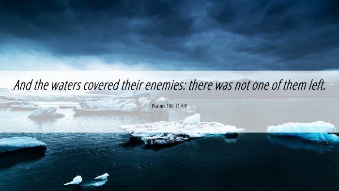 Picture 06 - Psalms 106:11 KJV Desktop Wallpaper - And the waters covered their enemies: there was - Desktop Bible Verse Wallpaper