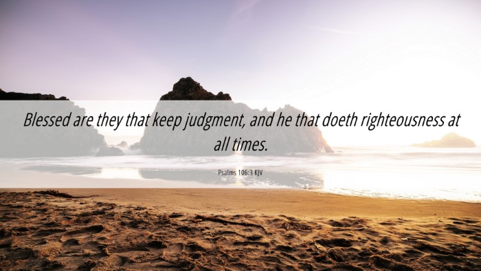 Picture 06 - Psalms 106:3 KJV Desktop Wallpaper - Blessed are they that keep judgment, and he that - Desktop Bible Verse Wallpaper