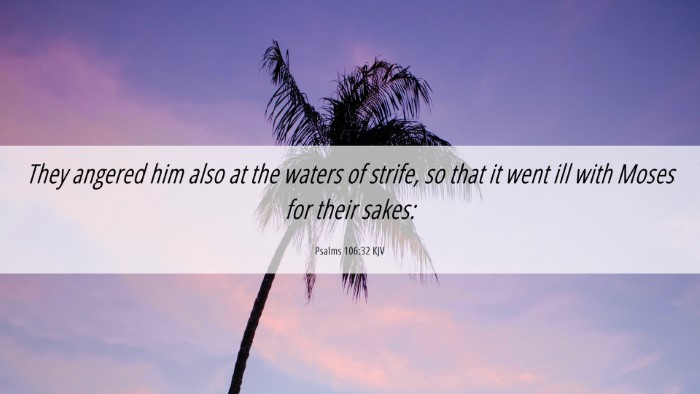 Picture 06 - Psalms 106:32 KJV Desktop Wallpaper - They angered him also at the waters of strife, so - Desktop Bible Verse Wallpaper