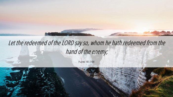 Picture 06 - Psalms 107:2 KJV Desktop Wallpaper - Let the redeemed of the LORD say so, whom he hath - Desktop Bible Verse Wallpaper