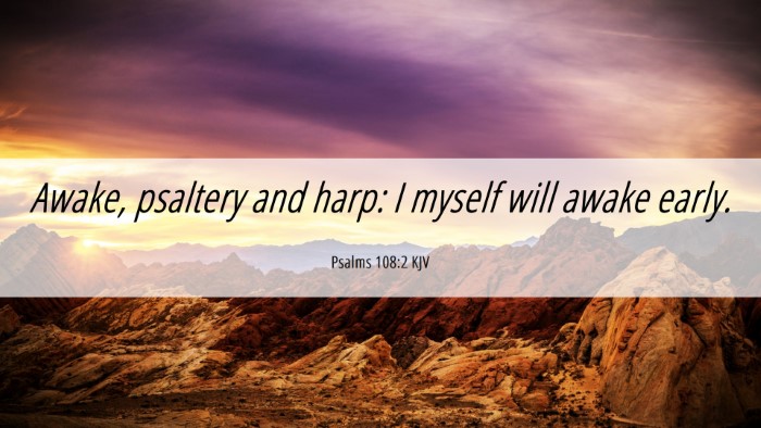Picture 06 - Psalms 108:2 KJV Desktop Wallpaper - Awake, psaltery and harp: I myself will awake - Desktop Bible Verse Wallpaper