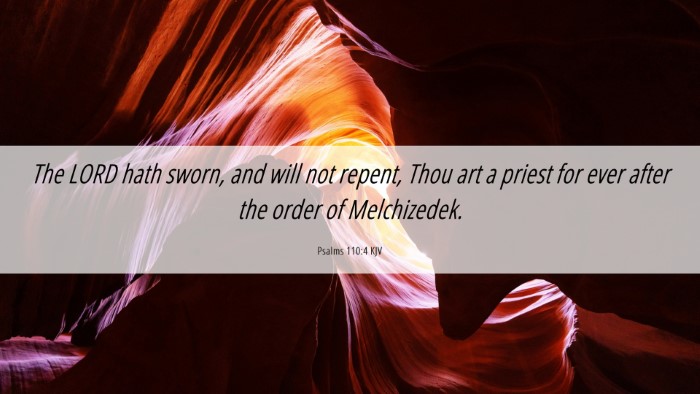 Picture 06 - Psalms 110:4 KJV Desktop Wallpaper - The LORD hath sworn, and will not repent, Thou - Desktop Bible Verse Wallpaper