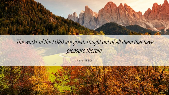 Picture 06 - Psalms 111:2 KJV Desktop Wallpaper - The works of the LORD are great, sought out of - Desktop Bible Verse Wallpaper