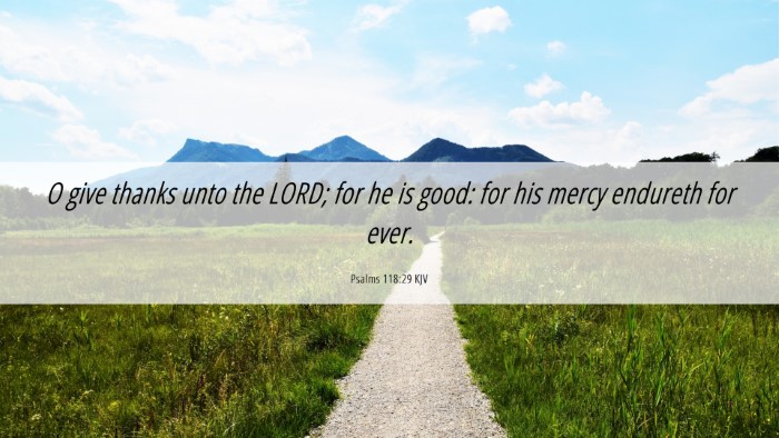 Picture 06 - Psalms 118:29 KJV Desktop Wallpaper - O give thanks unto the LORD; for he is good: for - Desktop Bible Verse Wallpaper