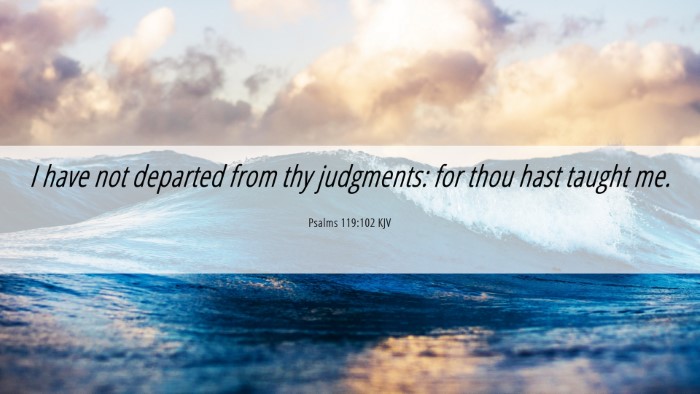 Picture 06 - Psalms 119:102 KJV Desktop Wallpaper - I have not departed from thy judgments: for thou - Desktop Bible Verse Wallpaper