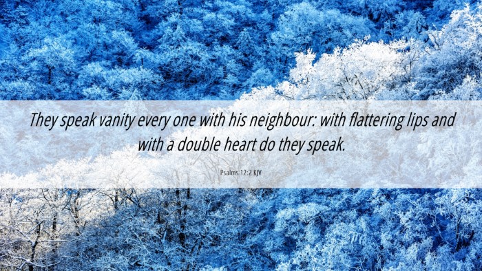 Picture 06 - Psalms 12:2 KJV Desktop Wallpaper - They speak vanity every one with his neighbour: - Desktop Bible Verse Wallpaper