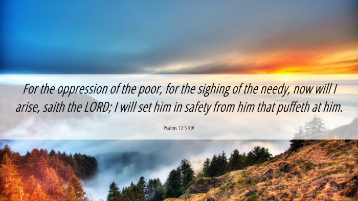 Picture 06 - Psalms 12:5 KJV Desktop Wallpaper - For the oppression of the poor, for the sighing - Desktop Bible Verse Wallpaper