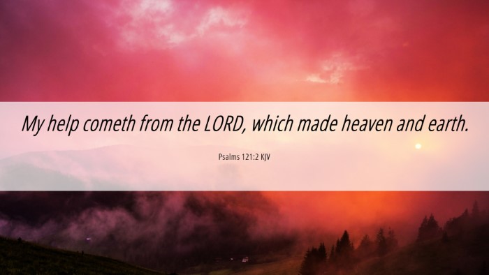 Picture 06 - Psalms 121:2 KJV Desktop Wallpaper - My help cometh from the LORD, which made heaven - Desktop Bible Verse Wallpaper