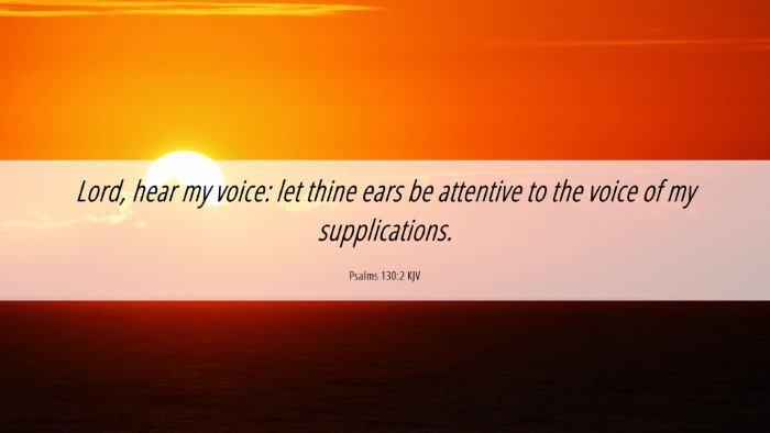 Picture 06 - Psalms 130:2 KJV Desktop Wallpaper - Lord, hear my voice: let thine ears be attentive - Desktop Bible Verse Wallpaper