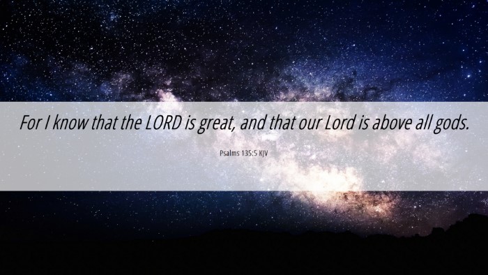 Picture 06 - Psalms 135:5 KJV Desktop Wallpaper - For I know that the LORD is great, and that our - Desktop Bible Verse Wallpaper