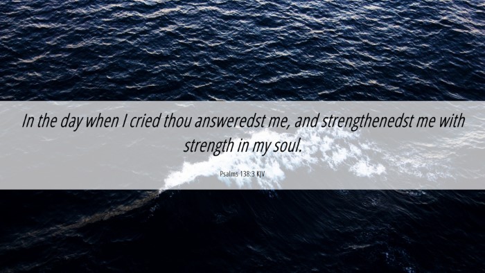 Picture 06 - Psalms 138:3 KJV Desktop Wallpaper - In the day when I cried thou answeredst me, and - Desktop Bible Verse Wallpaper