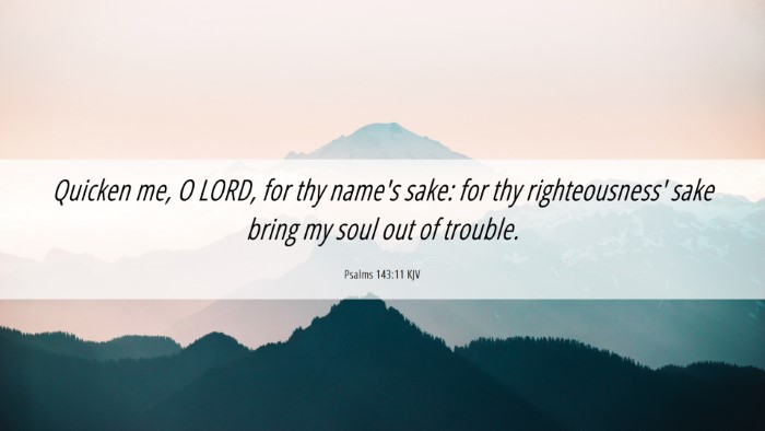 Picture 06 - Psalms 143:11 KJV Desktop Wallpaper - Quicken me, O LORD, for thy name's sake: for thy - Desktop Bible Verse Wallpaper