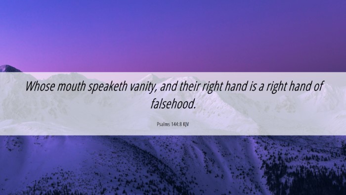 Picture 06 - Psalms 144:8 KJV Desktop Wallpaper - Whose mouth speaketh vanity, and their right hand - Desktop Bible Verse Wallpaper