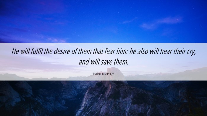 Picture 06 - Psalms 145:19 KJV Desktop Wallpaper - He will fulfil the desire of them that fear him: - Desktop Bible Verse Wallpaper