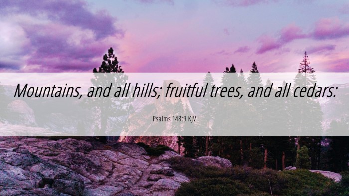 Picture 06 - Psalms 148:9 KJV Desktop Wallpaper - Mountains, and all hills; fruitful trees, and all - Desktop Bible Verse Wallpaper