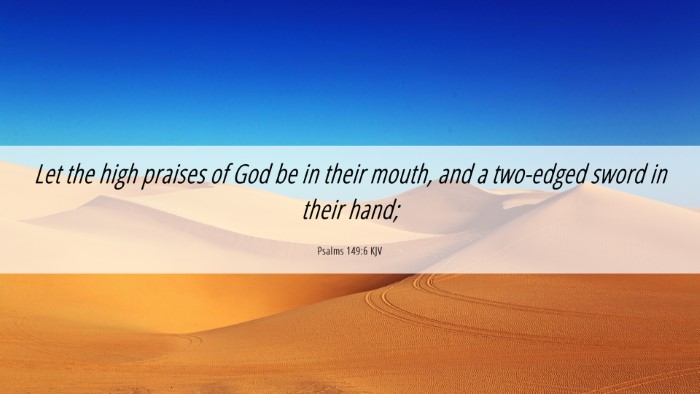 Picture 06 - Psalms 149:6 KJV Desktop Wallpaper - Let the high praises of God be in their mouth, - Desktop Bible Verse Wallpaper