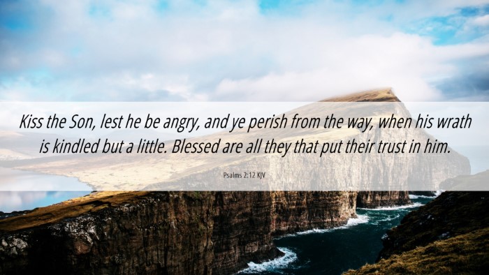 Picture 06 - Psalms 2:12 KJV Desktop Wallpaper - Kiss the Son, lest he be angry, and ye perish - Desktop Bible Verse Wallpaper