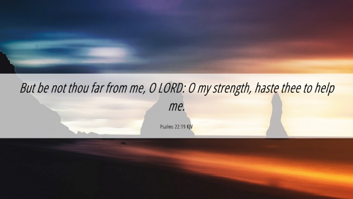Picture 06 - Psalms 22:19 KJV Desktop Wallpaper - But be not thou far from me, O LORD: O my - Desktop Bible Verse Wallpaper
