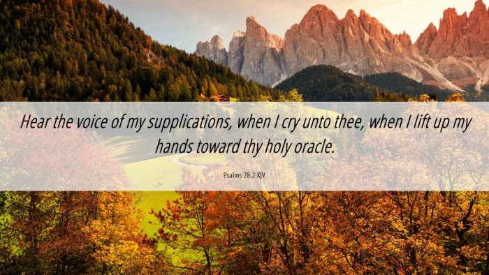 Picture 06 - Psalms 28:2 KJV Desktop Wallpaper - Hear the voice of my supplications, when I cry - Desktop Bible Verse Wallpaper