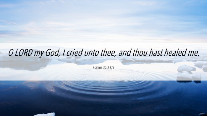 Picture 06 - Psalms 30:2 KJV Desktop Wallpaper - O LORD my God, I cried unto thee, and thou hast - Desktop Bible Verse Wallpaper