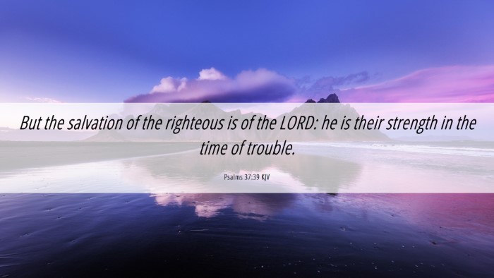 Picture 06 - Psalms 37:39 KJV Desktop Wallpaper - But the salvation of the righteous is of the - Desktop Bible Verse Wallpaper